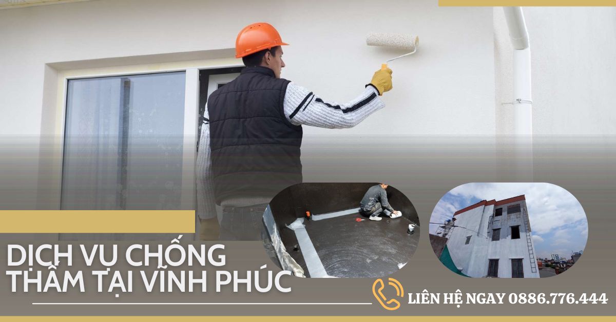 Dịch vụ chống thấm tại Vĩnh Phúc